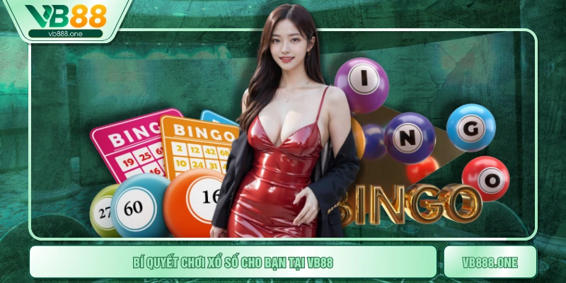 Bí quyết chơi xổ số cho bạn tại VB88