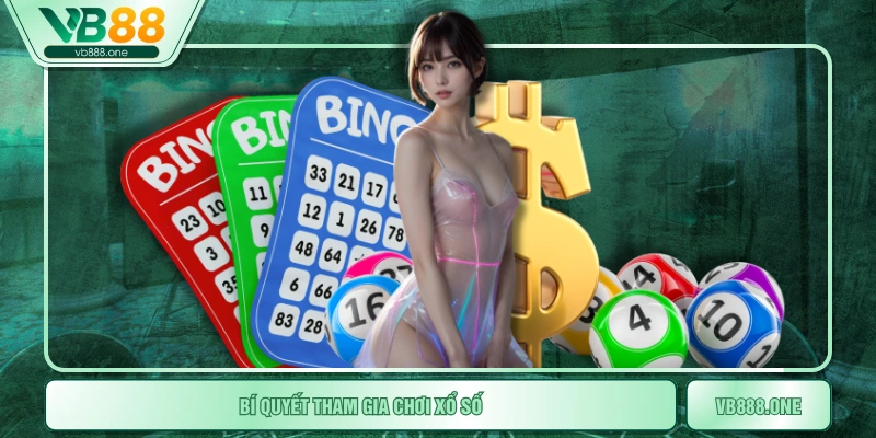 Bí quyết tham gia chơi xổ số