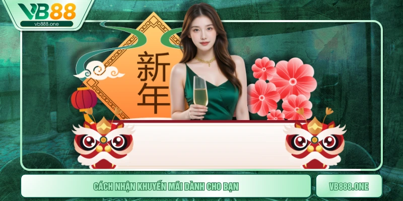 Cách nhận khuyến mãi dành cho bạn