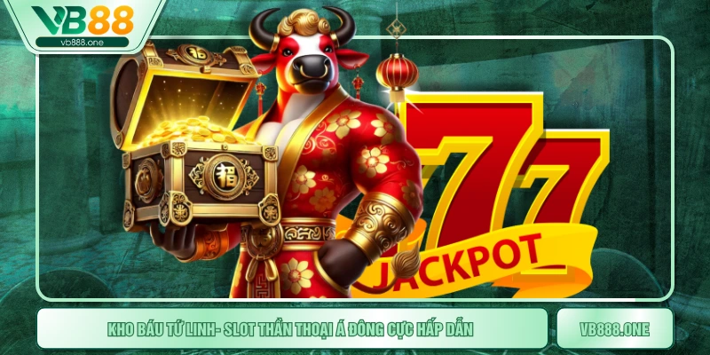 Kho Báu Tứ Linh- Slot Thần Thoại Á Đông Cực Hấp Dẫn 