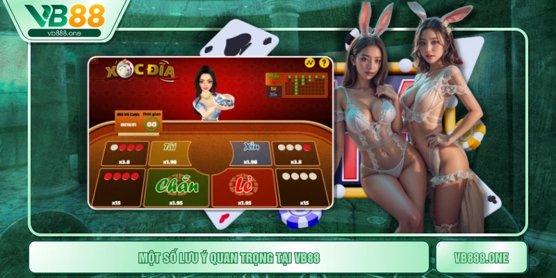 Một số lưu ý quan trọng tại VB88