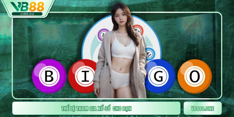 Thể lệ tham gia xổ số cho bạn