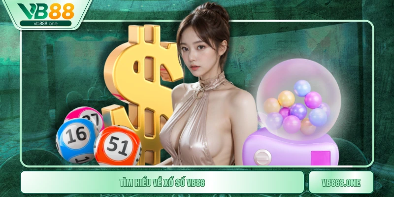 Tìm hiểu về xổ số VB88