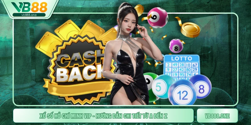 Xổ Số Hồ Chí Minh Vip - Hướng Dẫn Chi Tiết Từ A Đến Z